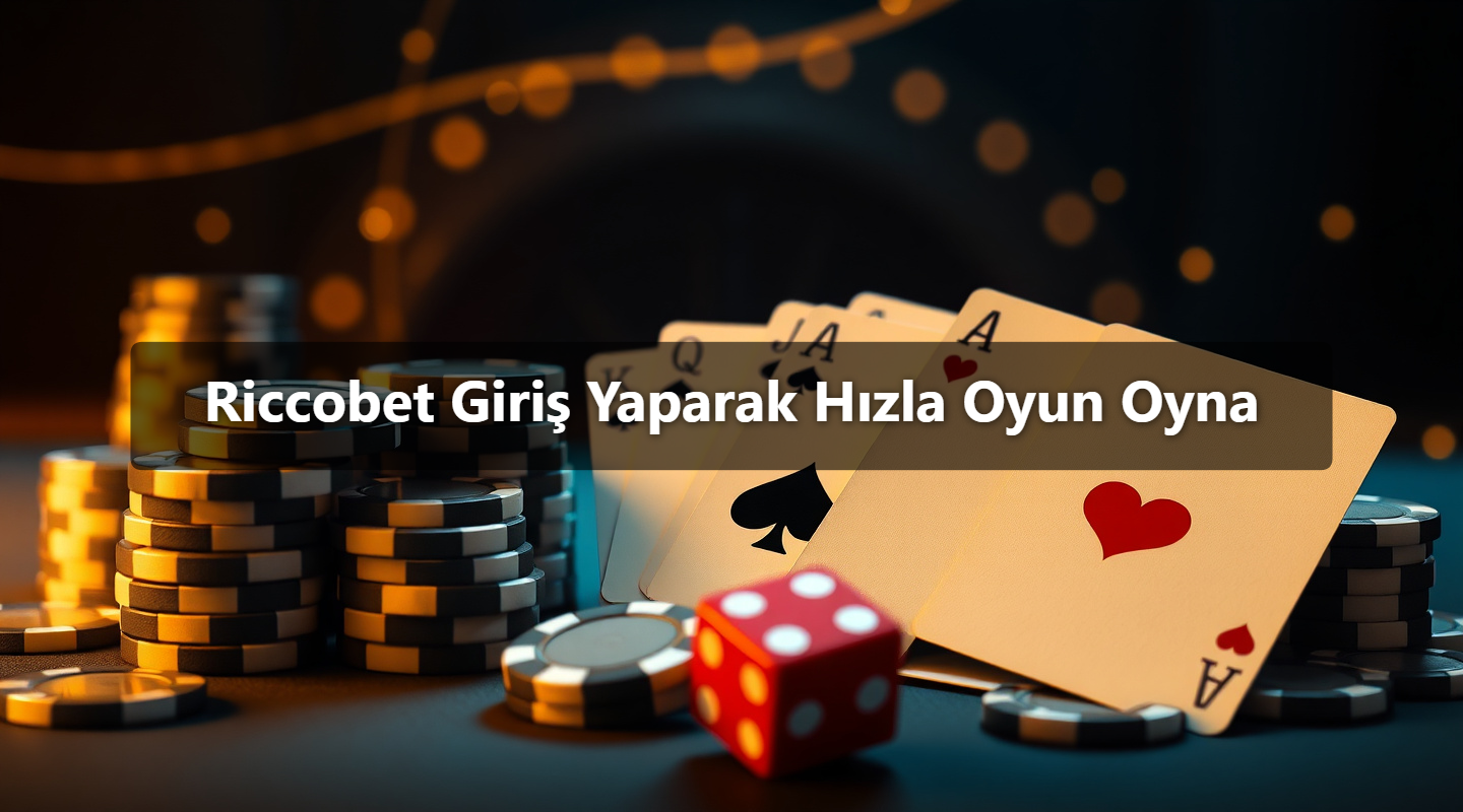Riccobet Giriş Yaparak Hızla Oyun Oyna
